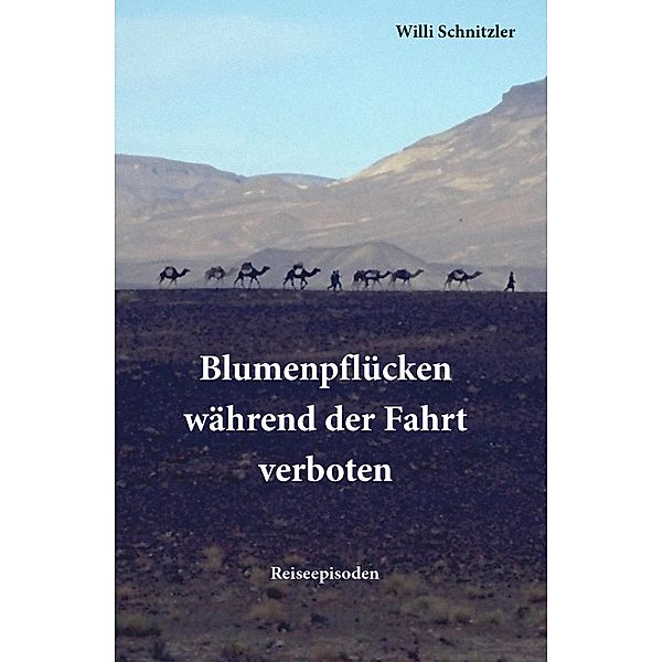 Blumenpflücken während der Fahrt verboten, Willi Schnitzler