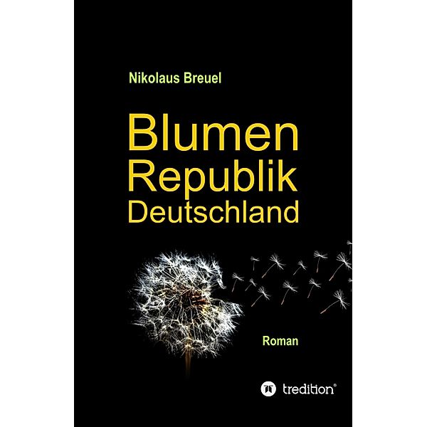 Blumenrepublik Deutschland, Nikolaus Breuel