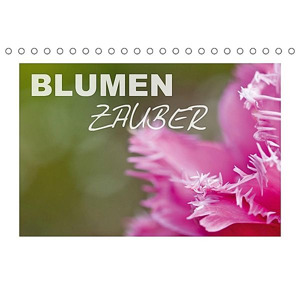 Blumenzauber (Tischkalender 2021 DIN A5 quer), Ingrid Steiner
