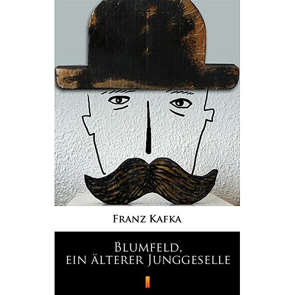 Blumfeld, ein älterer Junggeselle, Franz Kafka