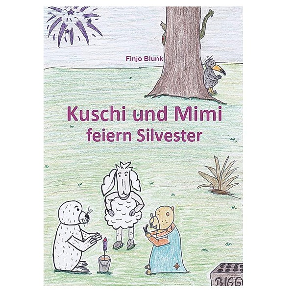Blunk, F: Kuschi und Mimi feiern Silvester, Finjo Blunk