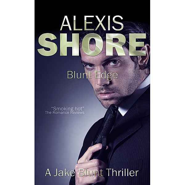 Blunt Edge (A Jake Blunt Thriller, #2) / A Jake Blunt Thriller, Alexis Shore