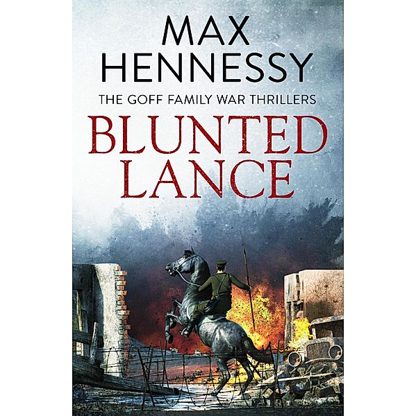 Blunted Lance / The Goff Family War Thrillers Bd.2, Max Hennessy