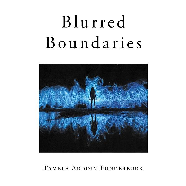 Blurred Boundaries, Pamela Ardoin Funderburk