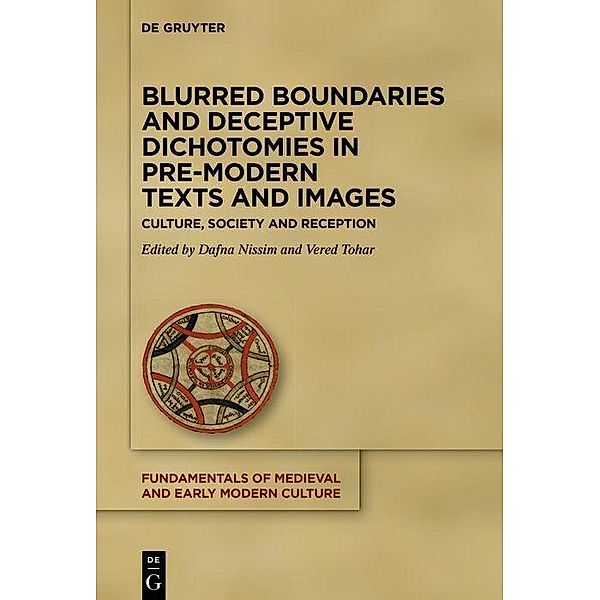 Blurred Boundaries and Deceptive Dichotomies in Pre-Modern Texts and Images
