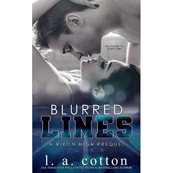 Blurred Lines (Rixon High, #0.5) / Rixon High, L. A. Cotton