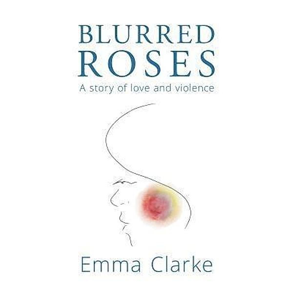 Blurred Roses / Identity Withheld Books, Emma Clarke