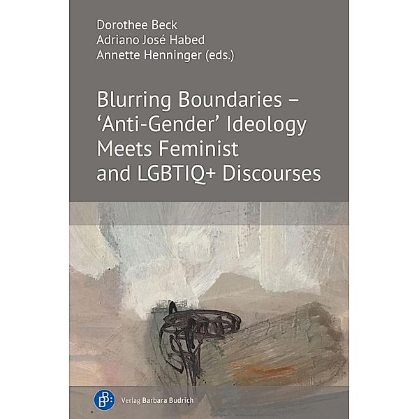 Blurring Boundaries - 'Anti-Gender' Ideology Meets Feminist and LGBTIQ+ Discourses