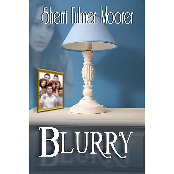 Blurry, Sherri Fulmer Moorer