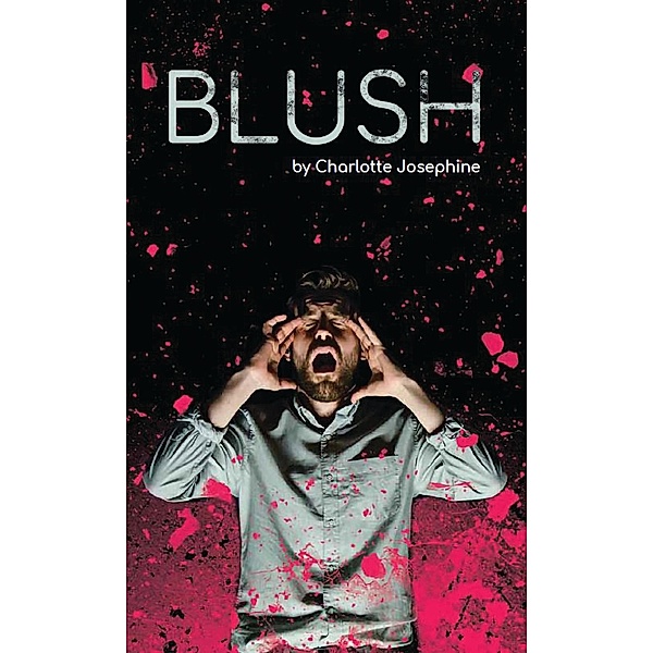 Blush / Modern Plays, Charlie Josephine