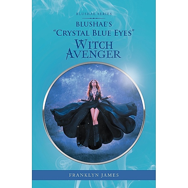 Blushae's Crystal Blue Eyes Witch Avenger, Franklyn James