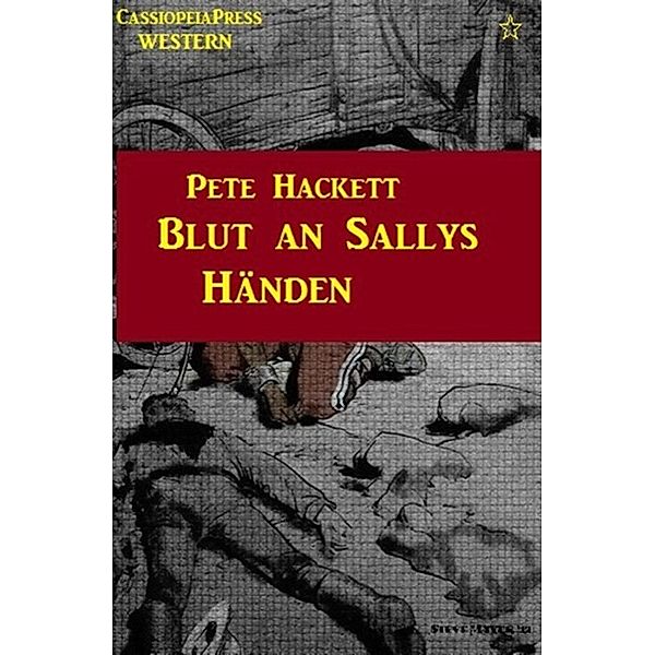 Blut an Sallys Händen (Western), Pete Hackett