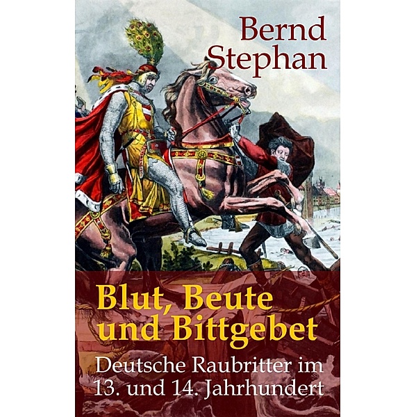 Blut, Beute und Bittgebet, Bernd Stephan