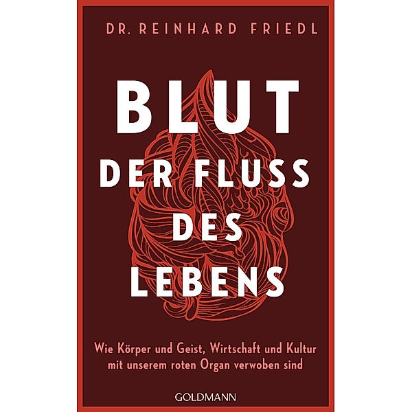 Blut - Der Fluss des Lebens, Reinhard Friedl, Shirley Michaela Seul