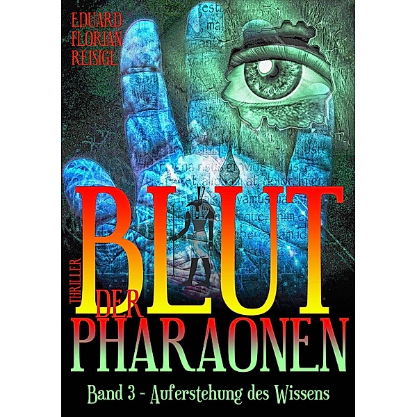 Blut der Pharaonen / Eduard-Florian Reisigl, Eduard-Florian Reisigl