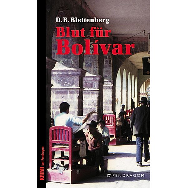 Blut für Bolivar, D B Blettenberg