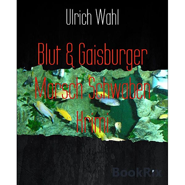 Blut & Gaisburger Marsch Schwaben Krimi, Ulrich Wahl