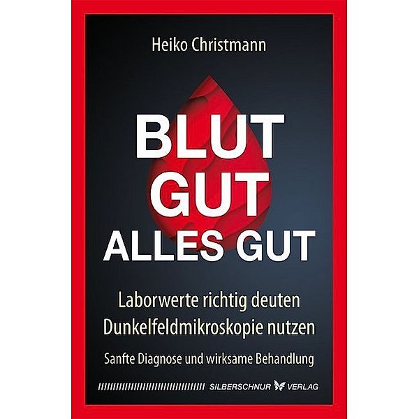 Blut gut - alles gut, Heiko Christmann