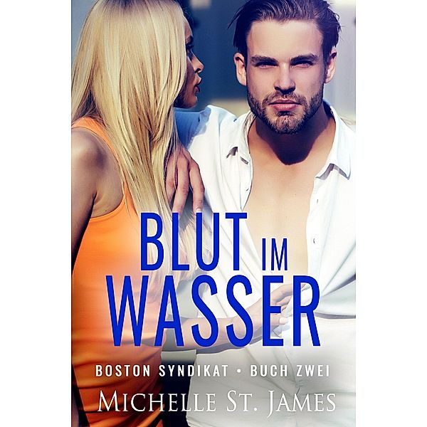 Blut im Wasser / Boston Syndikat Bd.2, Michelle St. James