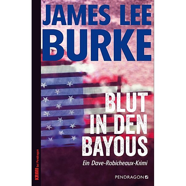 Blut in den Bayous / Ein Dave Robicheaux-Krimi Bd.2, James Lee Burke