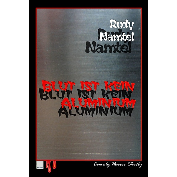 Blut ist kein Aluminium, Rudy Namtel