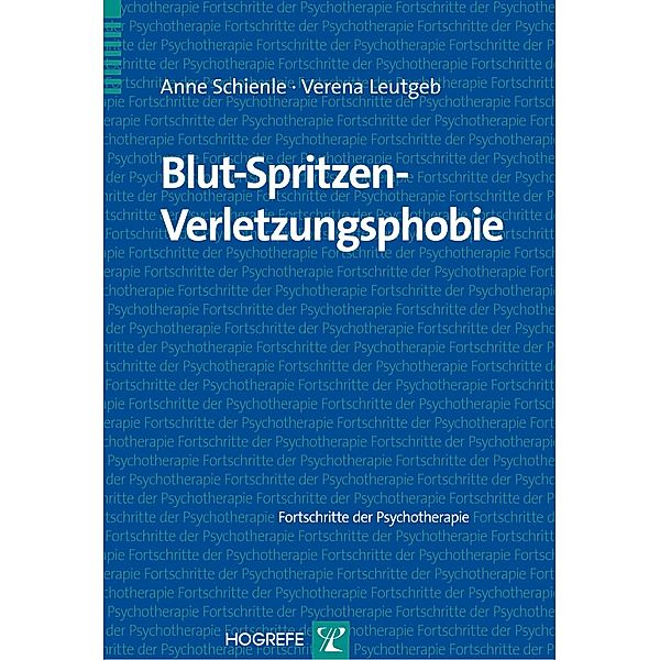 Blut-Spritzen-Verletzungsphobie, Verena Leutgeb, Anne Schienle