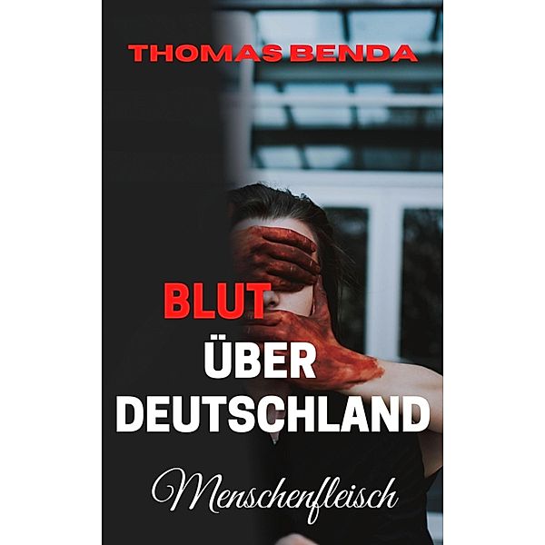 Blut über Deutschland: 2 Blut über Deutschland 2, Thomas Benda
