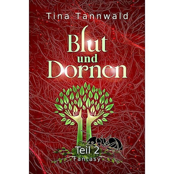 Blut und Dornen: Teil 2 / Blut und Dornen Bd.2, Tina Tannwald