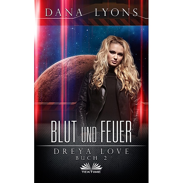 Blut Und Feuer / Dreya Love Bd.2, Dana Lyons