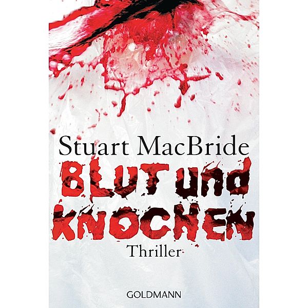 Blut und Knochen / Detective Sergeant Logan McRae Bd.4, Stuart Macbride