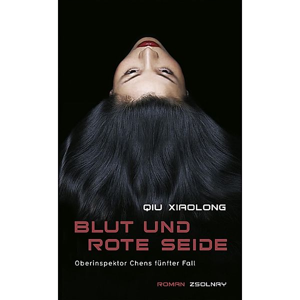 Blut und rote Seide / Oberinspektor Chen Bd.5, Xiaolong Qiu