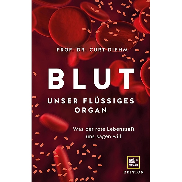 Blut - Unser flüssiges Organ, Curt Diehm