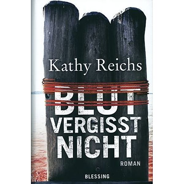 Blut vergisst nicht, Kathy Reichs