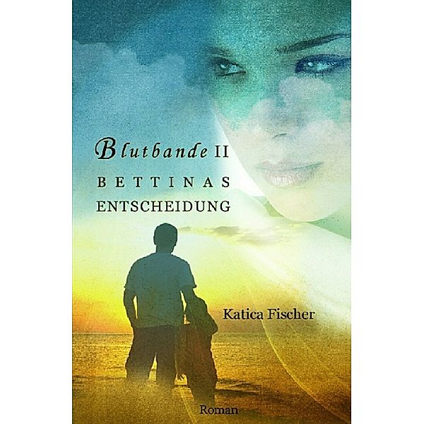 Blutbande II - Bettinas Entscheidung, Katica Fischer