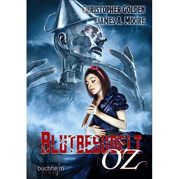 BLUTBESUDELT OZ / BLUTBESUDELTE WELTEN Bd.1, Christopher Golden, James A. Moore