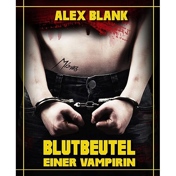 Blutbeutel einer Vampirin, Alex Blank