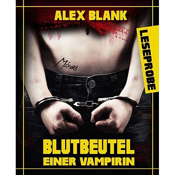 Blutbeutel einer Vampirin XXL Leseprobe, Alex Blank