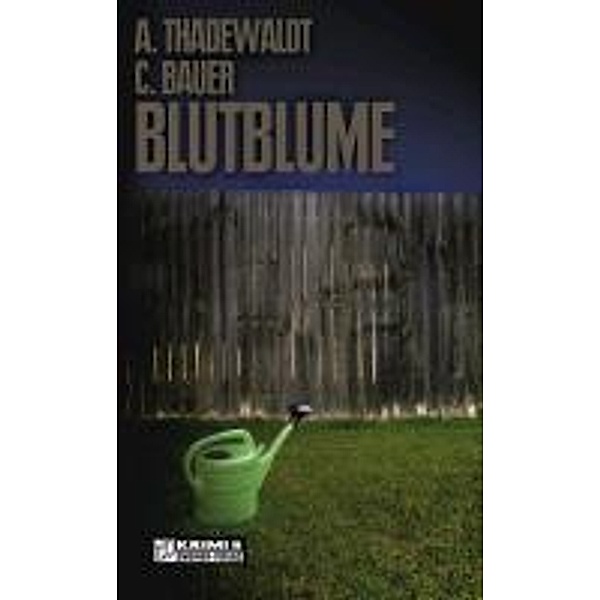 Blutblume / Hauptkommissar Arndt Bd.2, Astrid Thadewaldt, Carsten Bauer