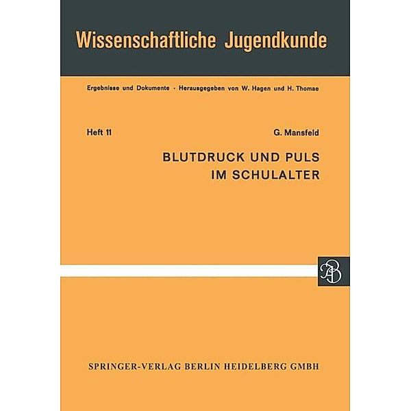 Blutdruck und Puls im Schulalter / Wissenschaftliche Jugendkunde Bd.11, G. Mansfeld