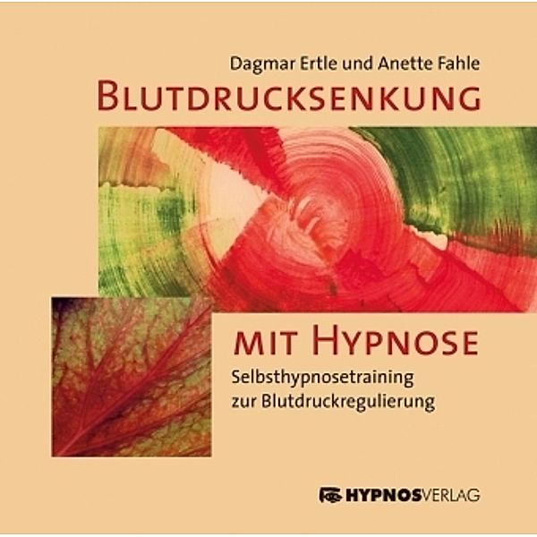 Blutdrucksenkung mit Hypnose,1 Audio-CD, Dagmar Ertle, Anette Fahle
