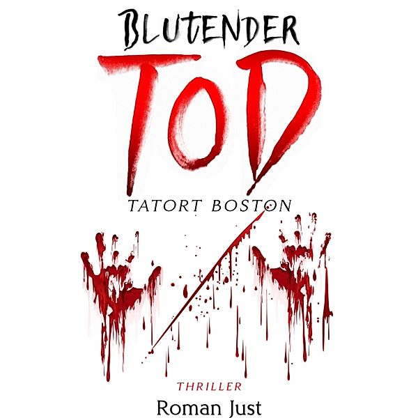 Blutender Tod - Ermittlungen in Boston, Roman Just
