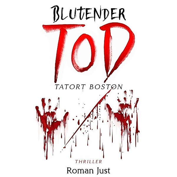 Blutender Tod - Tatort Boston, Roman Just