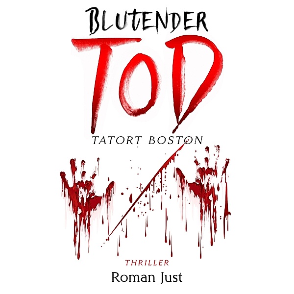Blutender Tod / Tatort Boston Bd.1, Roman Just