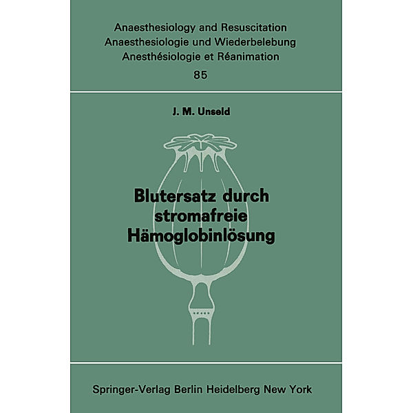 Blutersatz durch stromafreie Hämoglobinlösung, J. M. Unseld