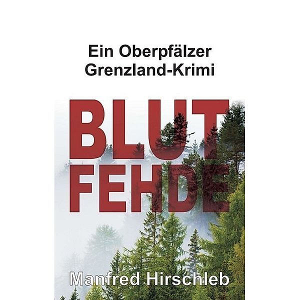 Blutfehde, Manfred Hirschleb