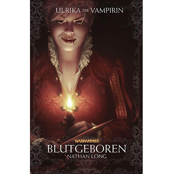 Blutgeboren / Warhammer Fantasy: Ulrika die Vampirin Bd.1, Nathan Long