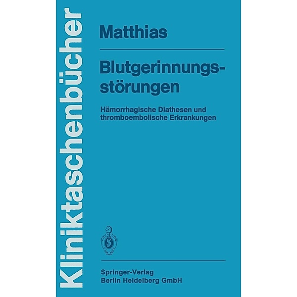 Blutgerinnungsstörungen / Kliniktaschenbücher, F. R. Matthias