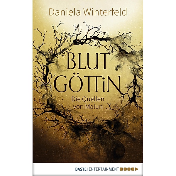 Blutgöttin / Die Quellen von Malun Bd.1, Daniela Winterfeld