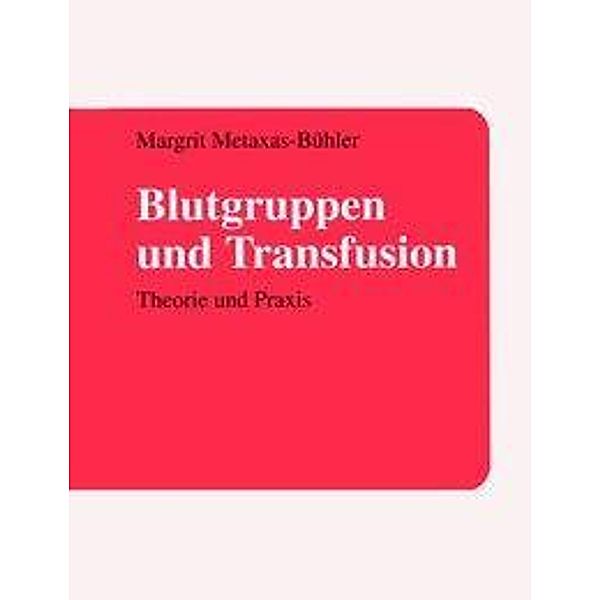 Blutgruppen und Transfusion, Margrit Metaxas-Bühler