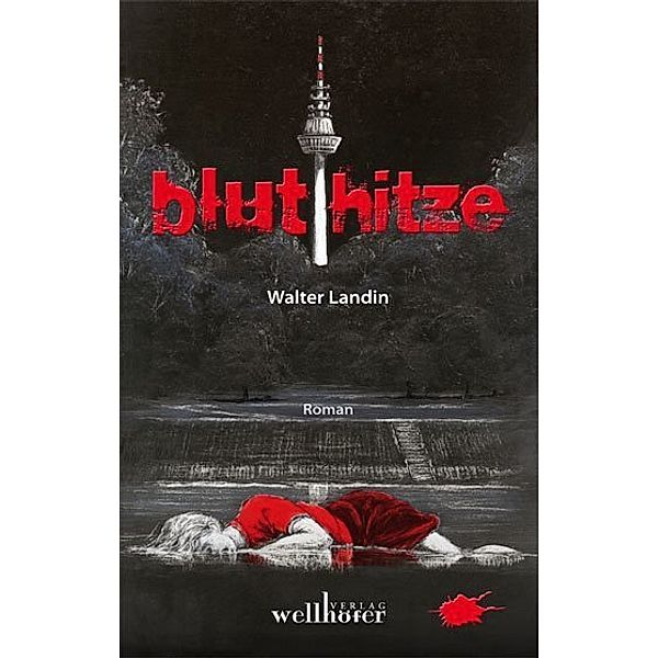 Bluthitze / Hauptkommissar Lauer Bd.1, Walter Landin